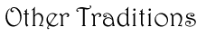 Other Traditions
